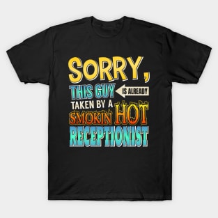 Sorry This Guy Is Taken By A Hot Receptionist T-Shirt